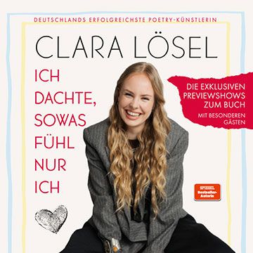 Clara Lösel: Ich dachte, sowas fühl nur ich – Die Previewshows zum neuen Buch