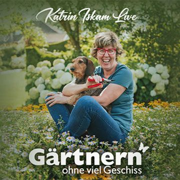 Katrin Iskam – Gärtnern ohne viel Geschiss
