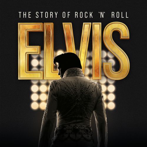 ELVIS – The Story of Rock’n’Roll